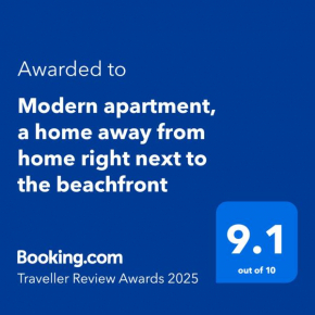 Modern apartment, a home away from home right next to the beachfront